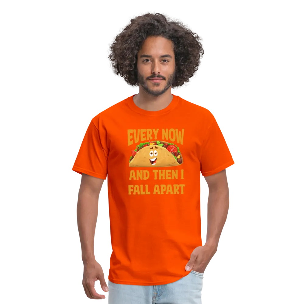 Deliciously Dramatic: 'Every Now and Then I Fall Apart' Taco Meltdown Tee