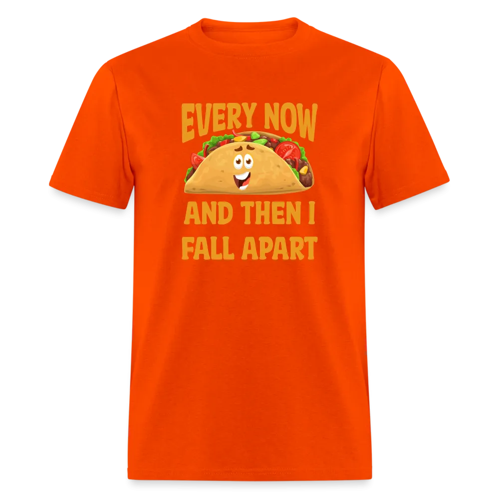 Deliciously Dramatic: 'Every Now and Then I Fall Apart' Taco Meltdown Tee