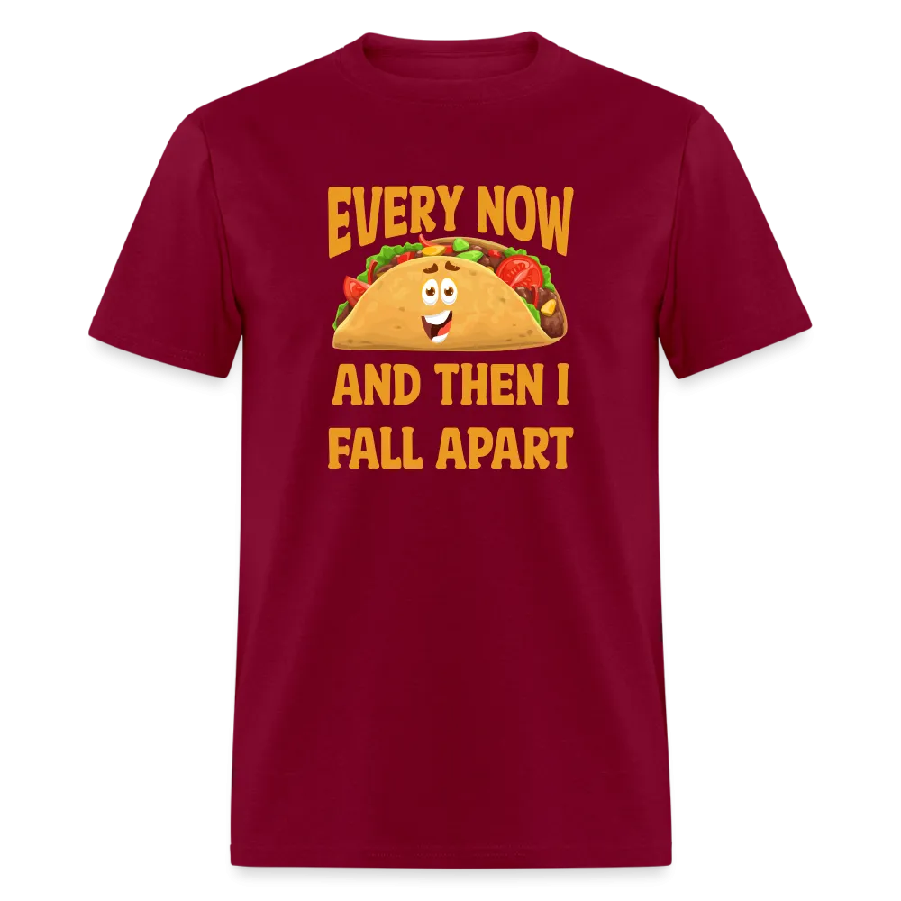 Deliciously Dramatic: 'Every Now and Then I Fall Apart' Taco Meltdown Tee