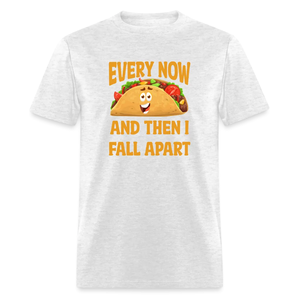 Deliciously Dramatic: 'Every Now and Then I Fall Apart' Taco Meltdown Tee