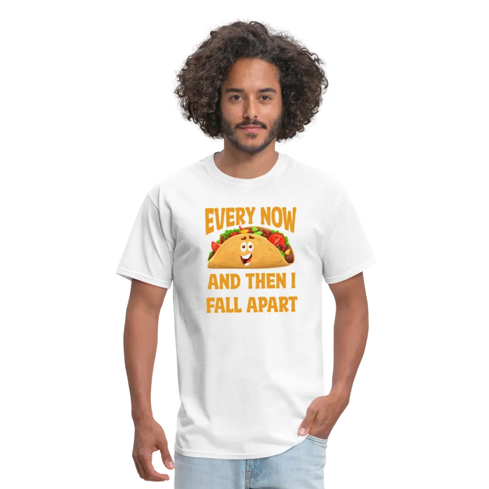 Deliciously Dramatic: 'Every Now and Then I Fall Apart' Taco Meltdown Tee