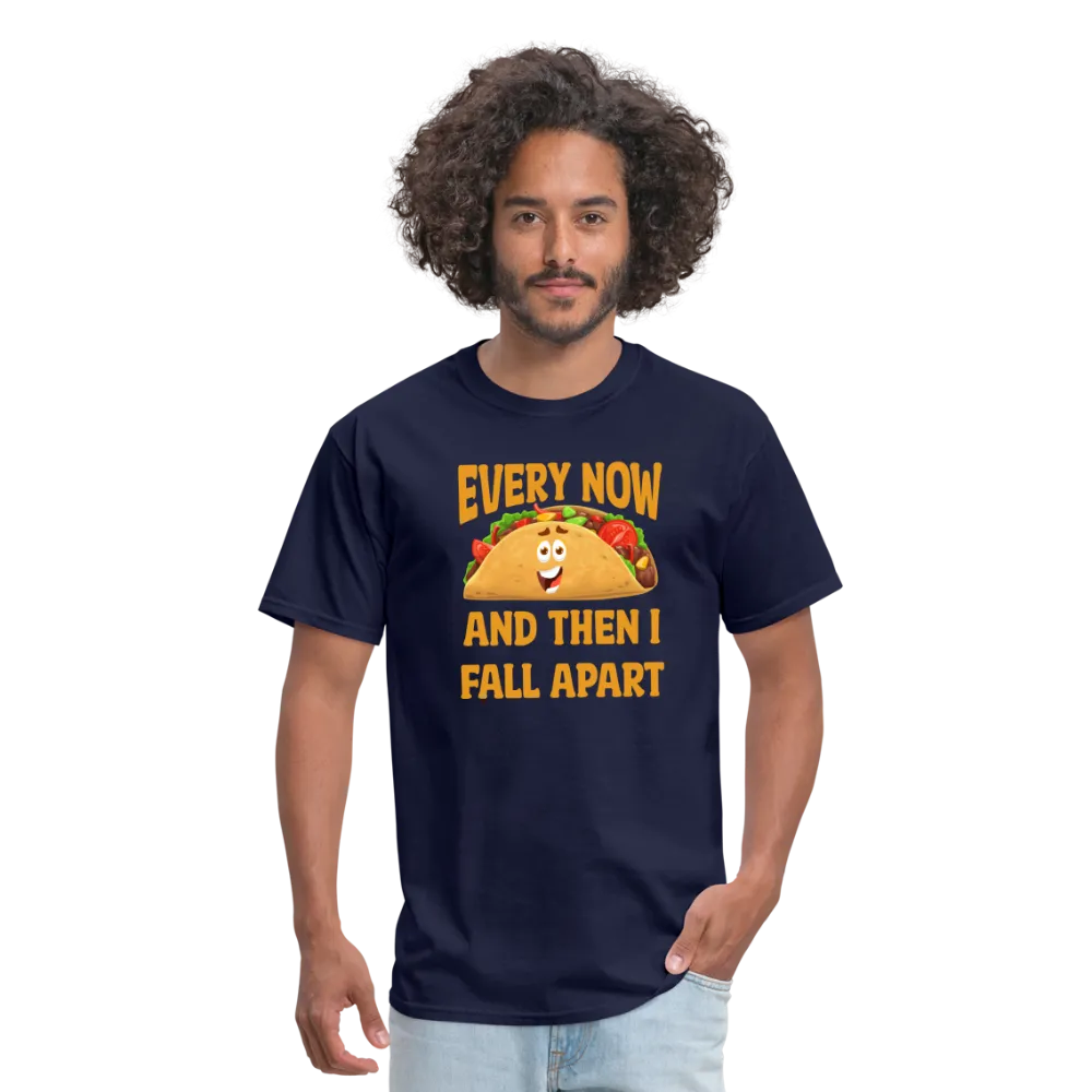 Deliciously Dramatic: 'Every Now and Then I Fall Apart' Taco Meltdown Tee