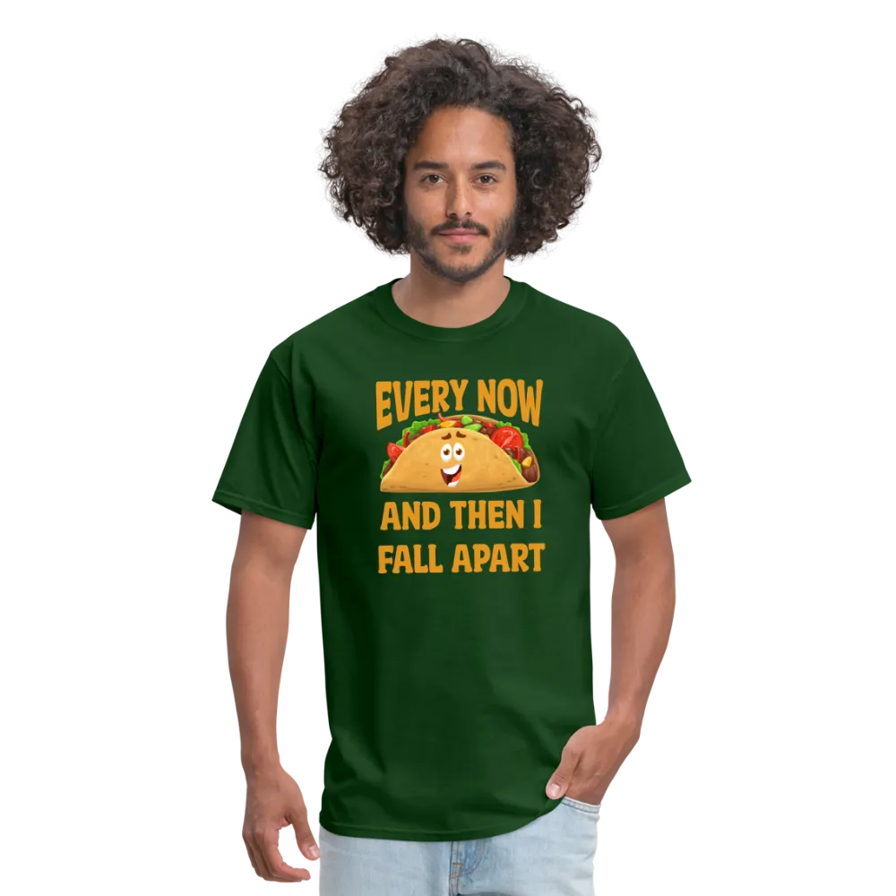 Deliciously Dramatic: 'Every Now and Then I Fall Apart' Taco Meltdown Tee