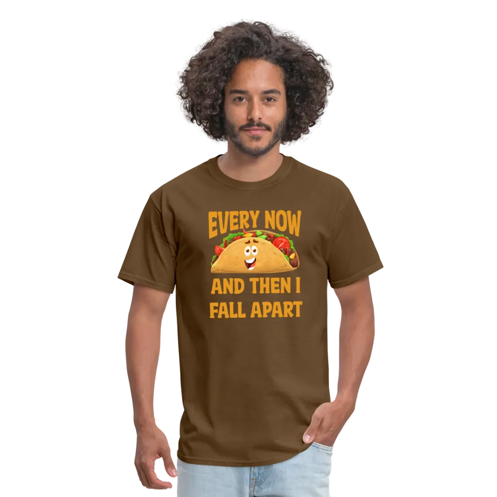 Deliciously Dramatic: 'Every Now and Then I Fall Apart' Taco Meltdown Tee