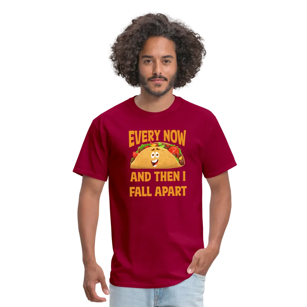 Deliciously Dramatic: 'Every Now and Then I Fall Apart' Taco Meltdown Tee