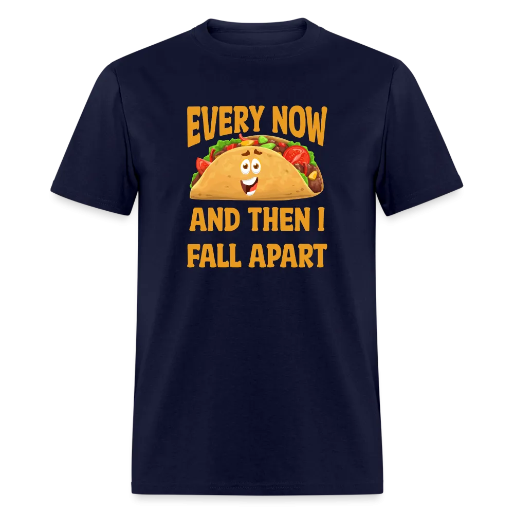 Deliciously Dramatic: 'Every Now and Then I Fall Apart' Taco Meltdown Tee