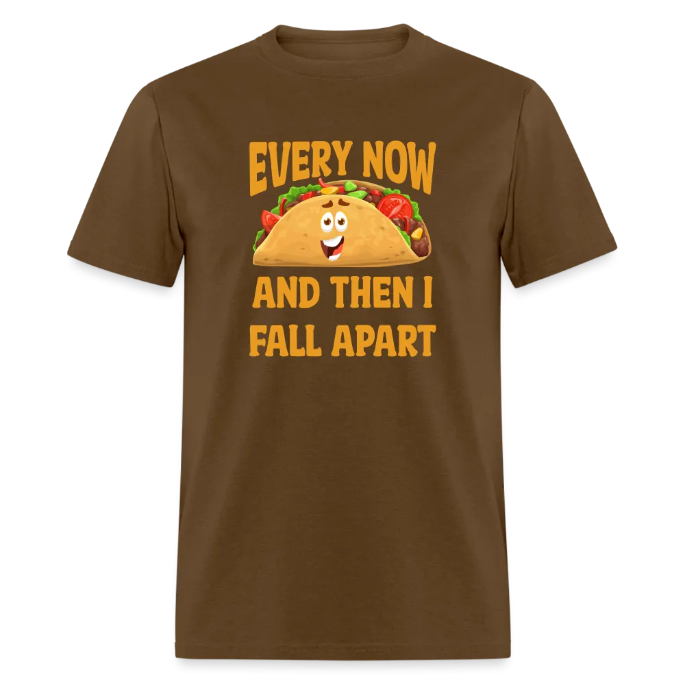 Deliciously Dramatic: 'Every Now and Then I Fall Apart' Taco Meltdown Tee